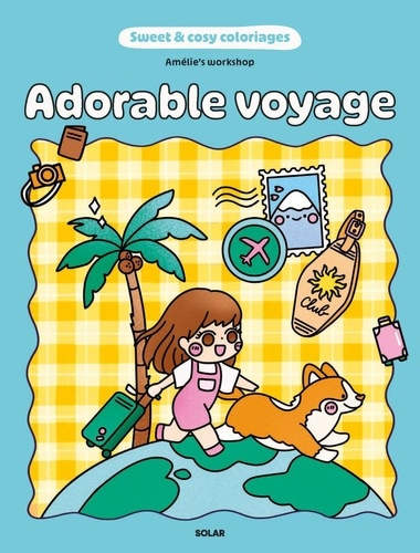 amelie-s-workshop-adorable-voyage-sweet-and-cosy-coloriage_0