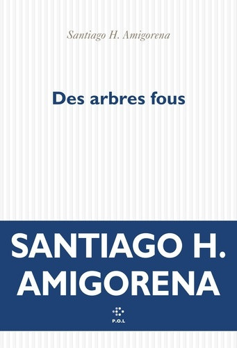 amigorena-santiago-h-des-arbres-fous_0