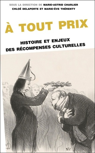 amir-lucie-charlier-marie-astrid-delaporte-chl-a-tout-prix-histoire-et-enjeux-des-recompenses-culturelles_0