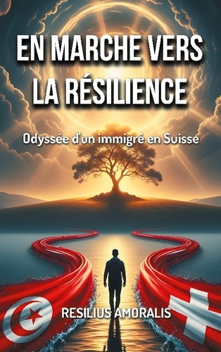 amoralis-resilius-en-marche-vers-resilience-odyssee-d-un-immigre-en-suisse_0