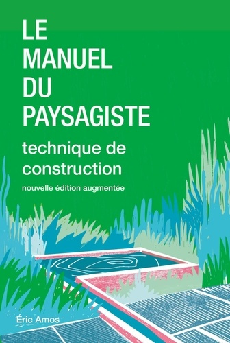 amos-eric-le-manuel-du-paysagiste-technique-de-construction-edition-revue-et-augmentee_0