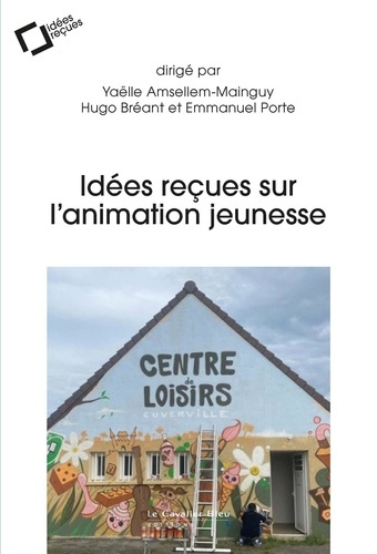 amsellem-mainguy-y-amsellem-mainguy-yaelle-bre-idees-recues-sur-l-animation-jeunesse_0