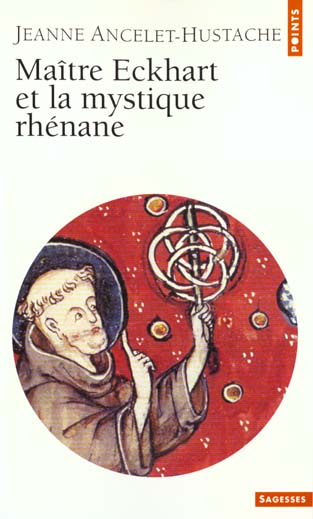 ancelet-hustache-jeanne-maitre-eckhart-et-la-mystique-rhenane_0