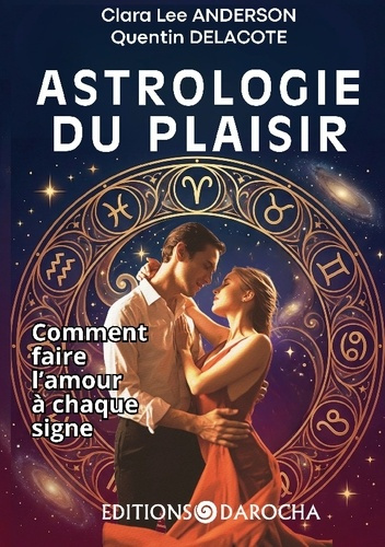 anderson-clara-lee-delacote-quentin-astrologie-du-plaisir-comment-faire-l-amour-a-chaque_0