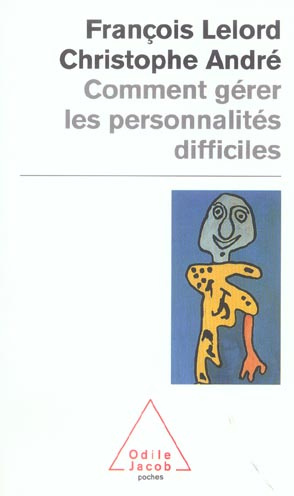 andre-christophe-3b-lelord-francois-comment-gerer-les-personnalites-difficiles_0