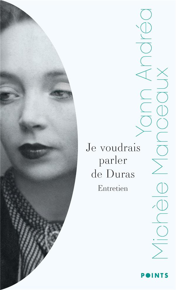 andrea-yann-je-voudrais-parler-de-duras-entretien-avec-michele-manceaux_0