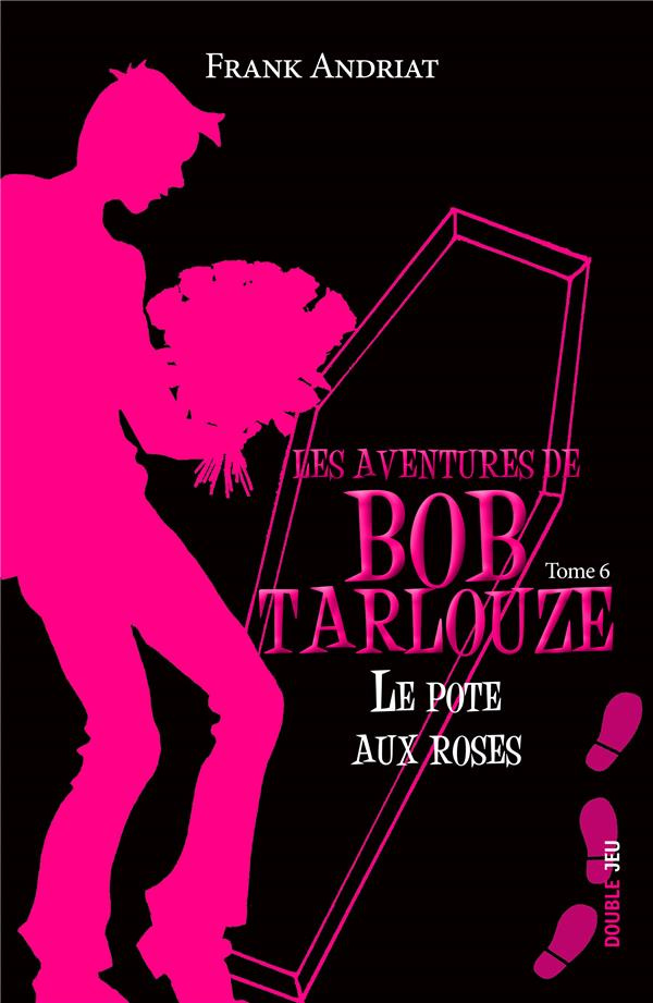 andriat-frank-les-aventures-de-bob-tarlouze-tome-6-le-pote-aux-roses_0
