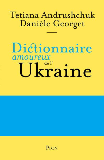andrushchuk-tetiana-3b-georget-daniele-dictionnaire-amoureux-de-l-ukraine_0