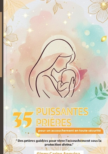 anguima-ginny-carine-35-puissantes-prieres-pour-un-accouchement-en-toute-serenite-la-foi-au-coeur-de-l-accouchement-pa_0