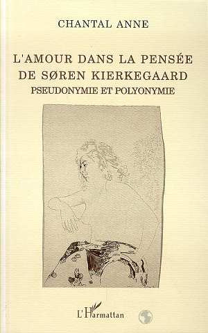 anne-chantal-l-amour-dans-la-pensee-de-suren-kierkegaard-pseudonymie-et-polyonymie-essai_0