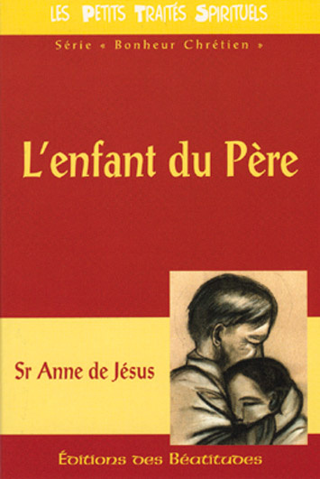 anne-de-jesus-l-enfant-du-pere_0