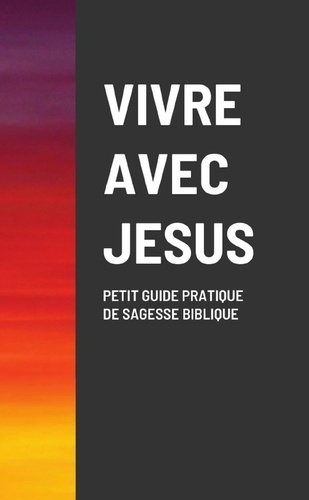 anonyme-vivre-avec-jesus-petit-guide-pratique-de-sagesse-biblique_0