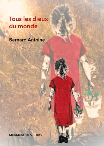 antoine-bernard-tous-les-dieux-du-monde_0