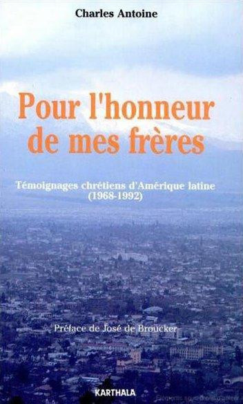 antoine-charles-pour-l-honneur-de-mes-freres-temoignages-chretiens-d-amerique-latine-1968-1992_0
