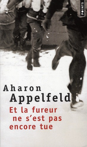 appelfeld-aharon-3b-zenatti-valerie-et-la-fureur-ne-s-est-pas-encore-tue_0