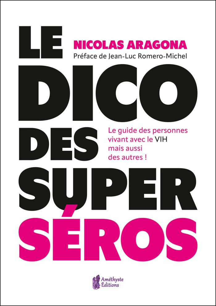 aragona-nicolas-3b-romero-michel-jean-luc-le-dico-des-super-seros-le-guide-des-personnes-vivants-avec-le-vih-mais-aussi-des-autres_0
