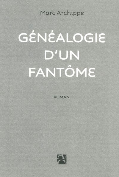 archippe-marc-genealogie-d-un-fantome_0