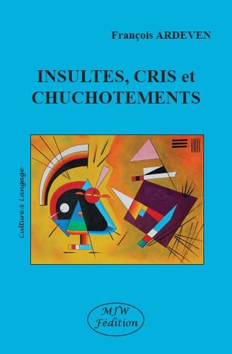 ardeven-francois-insultes-cris-et-chuchotements_0