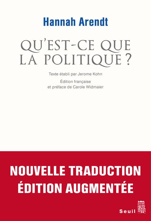 arendt-hannah-3b-kohn-jerome-3b-widmaier-carole-qu-est-ce-que-la-politique-edition-revue-et-augmentee_0
