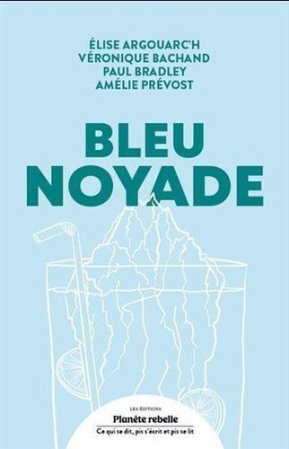 argouarc-h-elise-bachand-veronique-bradley-pau-bleu-noyade_0