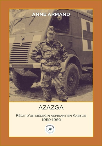 armand-anne-azazga-recit-d-un-medecin-aspirant-en-kabylie-1959-1960_0