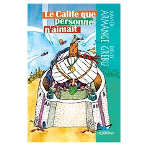 armange-xavier-le-calife-que-personne-n-aimait_0