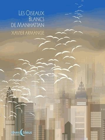armange-xavier-les-oiseaux-blancs-de-manhattan_0