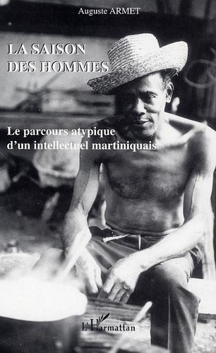 armet-auguste-la-saison-des-hommes-le-parcours-atypique-d-un-intellectuel-martiniquais_0