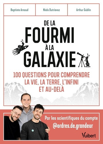 arnaud-baptiste-dutrievoz-niels-gublin-arthur-de-la-fourmi-a-la-galaxie-une-exploration-du-monde-qui-nous-entourne-en-100-ordres-de-grandeur_0