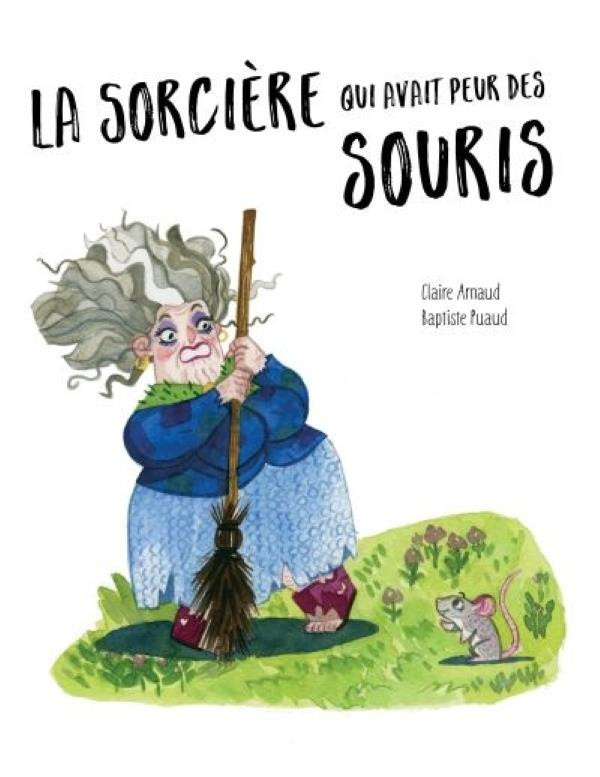 arnaud-claire-puaud-baptiste-la-sorciere-qui-avait-peur-des-souris_0