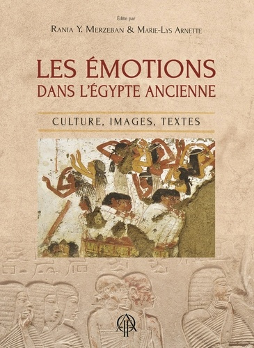 arnette-marie-lys-y-merzeban-rania-laboury-di-les-emotions-dans-l-egypte-ancienne-culture-images-textes_0