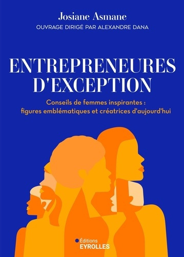 asmane-josiane-dana-alexandre-barthe-dejean-lu-entrepreneures-d-exception-conseils-de-femmes-inspirantes-figures-emblematiques-et-creatrices-d-a_0