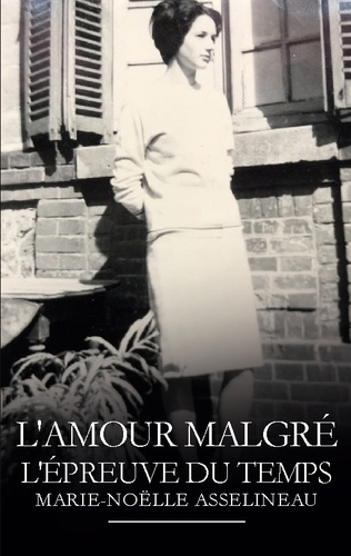 asselineau-marie-noelle-amour-malgre-epreuve-du-temps_0