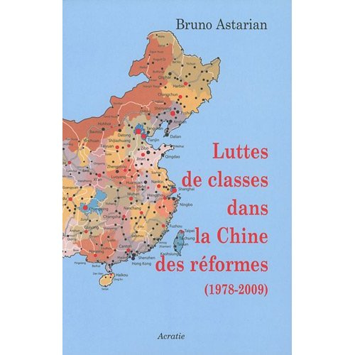 astarian-bruno-luttes-de-classes-dans-la-chine-des-reformes-1978-2009_0
