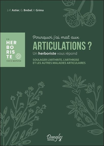 astier-jean-francois-3b-grima-valerie-3b-brebel-gael-pourquoi-j-ai-mal-aux-articulations-soulager-l-arthrose-l-arthrite-et-les-autres-maladies-articul_0