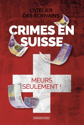 atelier-des-ecrivains-crimes-en-suisse-meurs-seulement_0