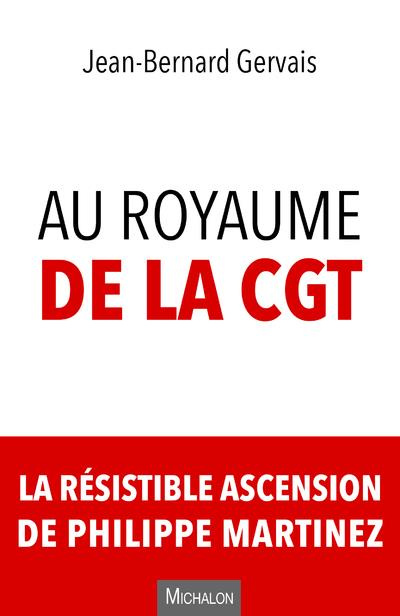 au-royaume-de-la-cgt-la-resistible-ascension-de-philippe-martinez_0