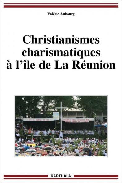 aubourg-valerie-christianismes-charismatiques-a-l-ile-de-la-reunion_0