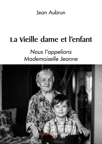 aubrun-jean-la-vieille-dame-et-l-enfant-nous-l-appelions-mademoiselle-jeanne_0