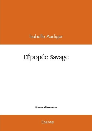 audiger-isabelle-l-epopee-savage_0