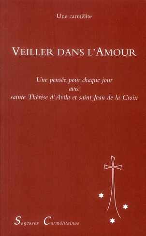 auge-robert-pere-veiller-dans-l-amour-une-pensee-pour-chaque-jour-avec-sainte-therese-d-avila-et-saint-jean-de-la-cr_0
