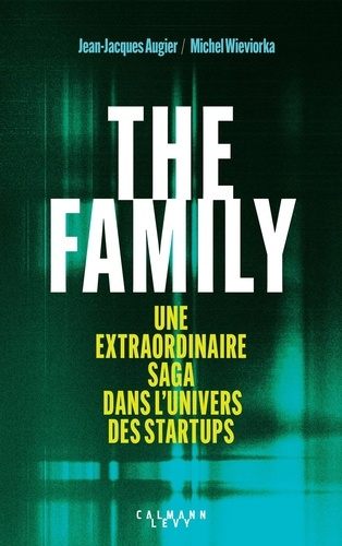 augier-jean-jacques-wieviorka-michel-the-family-splendeurs-et-miseres-des-startups_0