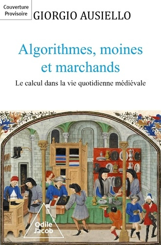 ausiello-giorgio-algorithmes-moines-et-marchands-le-calcul-dans-la-vie-quotidienne-medievale_0