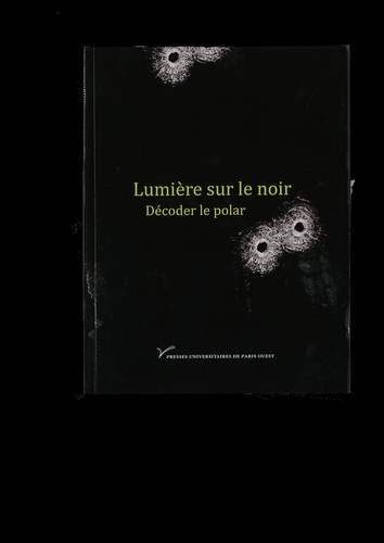 autran-isabelle-3b-letourneux-matthieu-3b-patarit-la-lumiere-sur-le-noir-decoder-le-polar_0