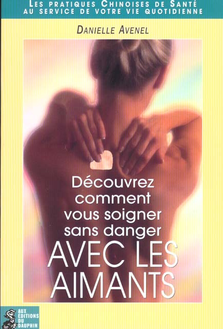 avenel-danielle-decouvrez-comment-vous-soigner-sans-danger-avec-les-aimants_0