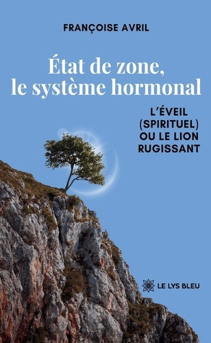 avril-francoise-etat-de-zone-le-systeme-hormonal-l-eveil-spirituel-ou-le-lion-rugissant_0