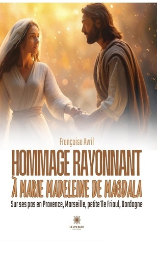 avril-francoise-hommage-rayonnant-a-marie-madeleine-de-magdala-sur-ses-pas-en-provence-marseille-petite-ile-friou_0