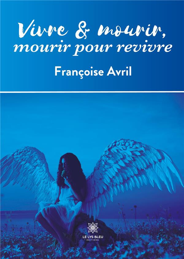 avril-francoise-vivre-et-mourir-mourir-pour-revivre_0