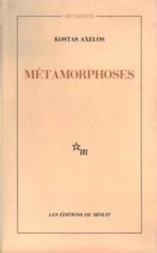 axelos-kostas-metamorphoses-cloture-ouverture_0