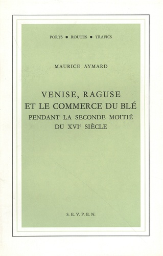 aymard-maurice-venise-raguse-et-le-commerce-du-ble-pendant-la-seconde-moitie-du-16e-siecle_0